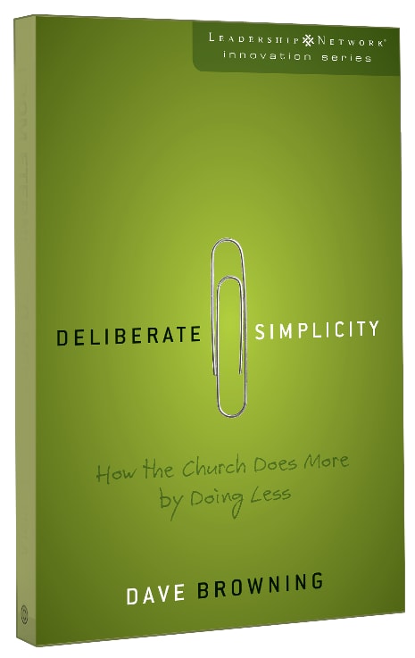 Deliberate Simplicity (Leadership Network Innovation Series)