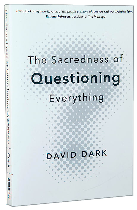 The Sacredness of Questioning Everything