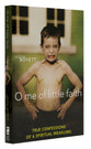 O Me of Little Faith