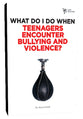 Teenagers Encounter Bullying and Violence? (Wdidw Series)