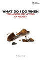 Teenagers Are Victims of Abuse? (Wdidw Series)