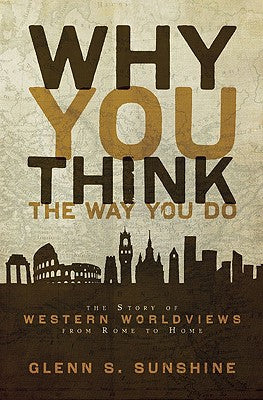 Why You Think the Way You Do