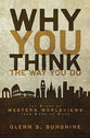 Why You Think the Way You Do