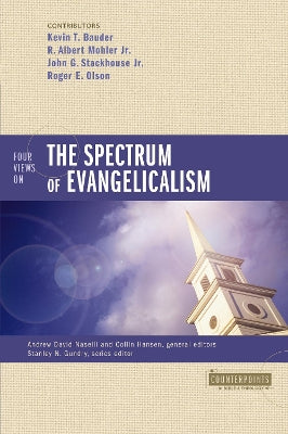 Four Views on the Spectrum of Evangelicalism (Counterpoints Series)