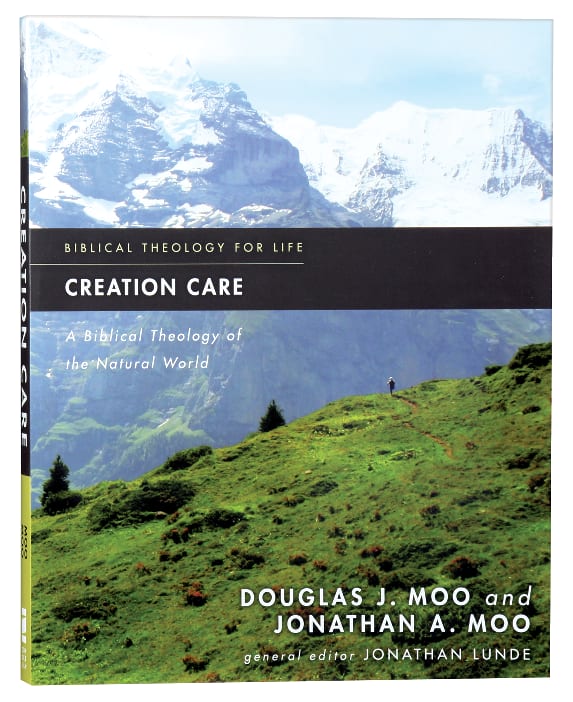 Creation Care: A Biblical Theology of the Natural World (Biblical Theology For Life Series)