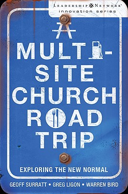 A Multi-Site Church Roadtrip (Leadership Network Innovation Series)