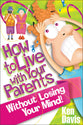 How to Live With Your Parents Without Losing Your Mind