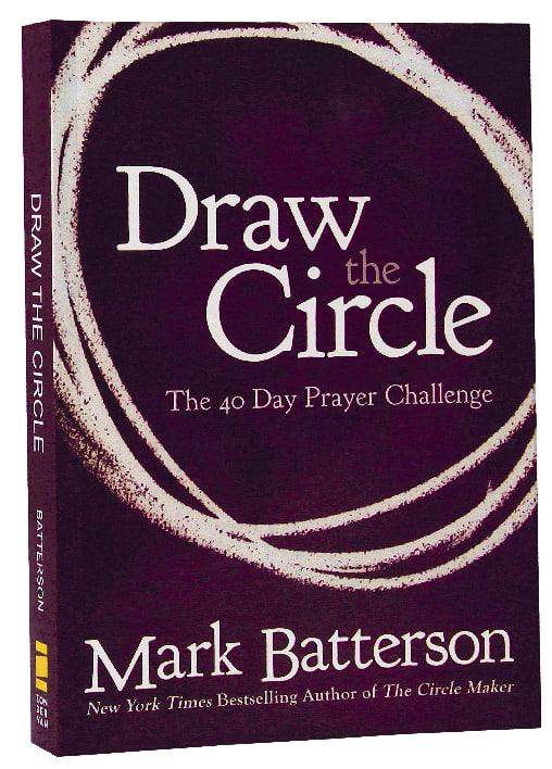 The Draw the Circle; 40 Day Prayer Challenge
