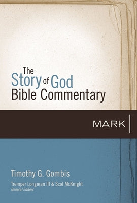 Mark (The Story Of God Bible Commentary Series)
