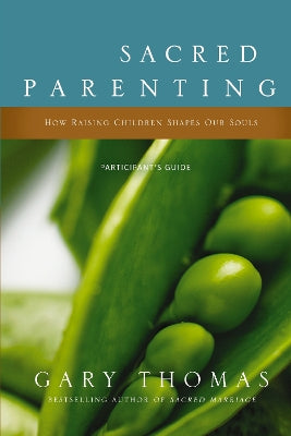 Sacred Parenting (Participant's Guide)