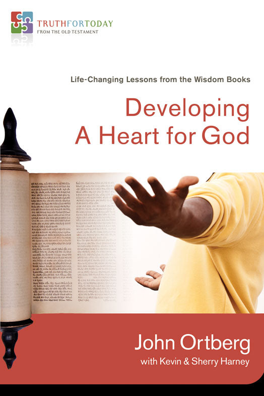 Developing a Heart For God (#3 in Truth For Today: From The Old Testament Series)
