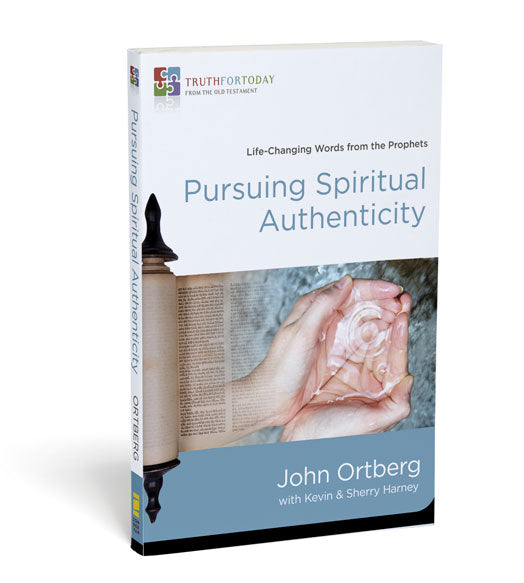 Pursuing Spiritual Authenticity (#4 in Truth For Today: From The Old Testament Series)