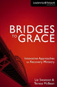 Bridges to Grace (Leadership Network Innovation Series)