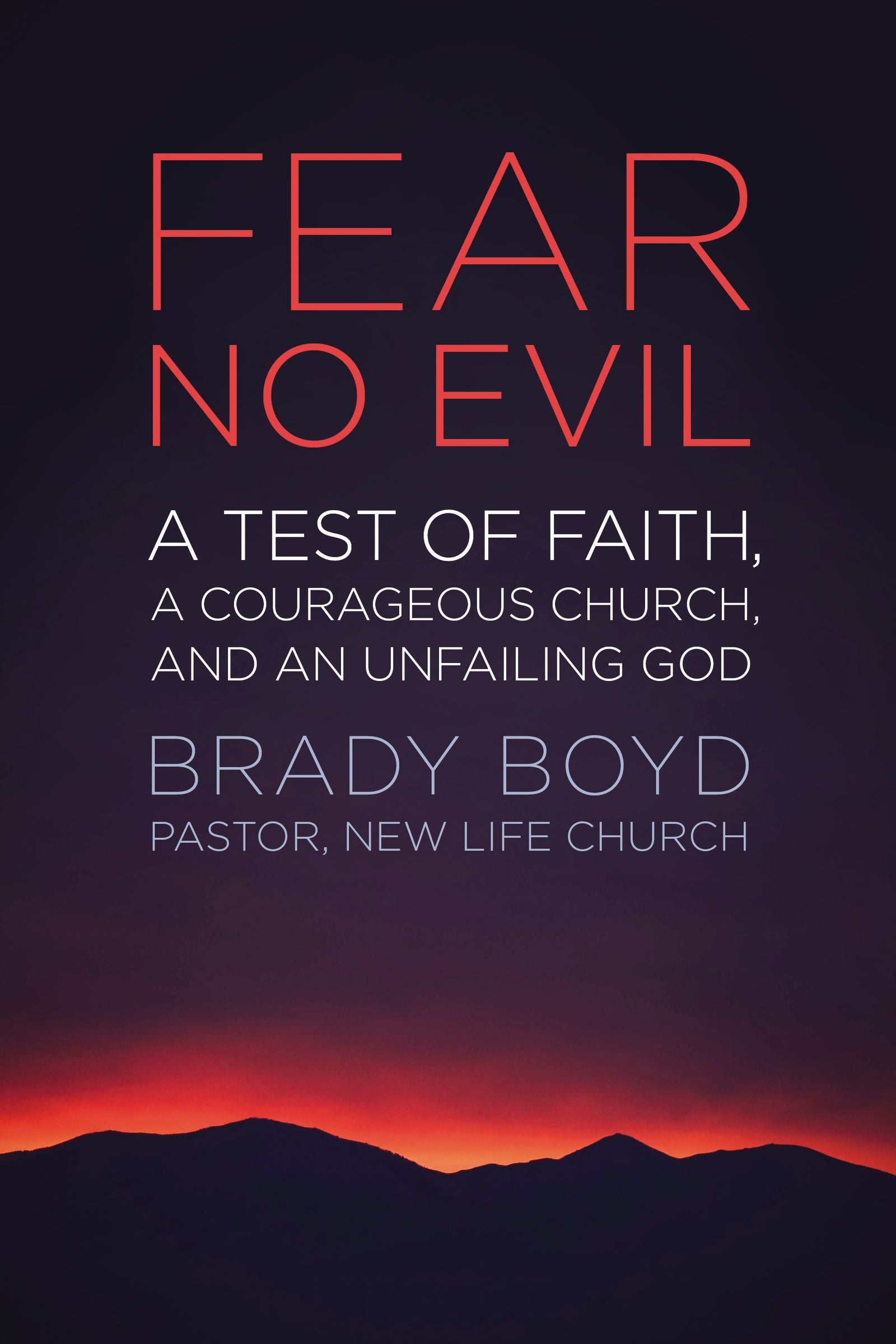 Fear No Evil: A Test of Faith, a Courageous Church, and An Unfailing God