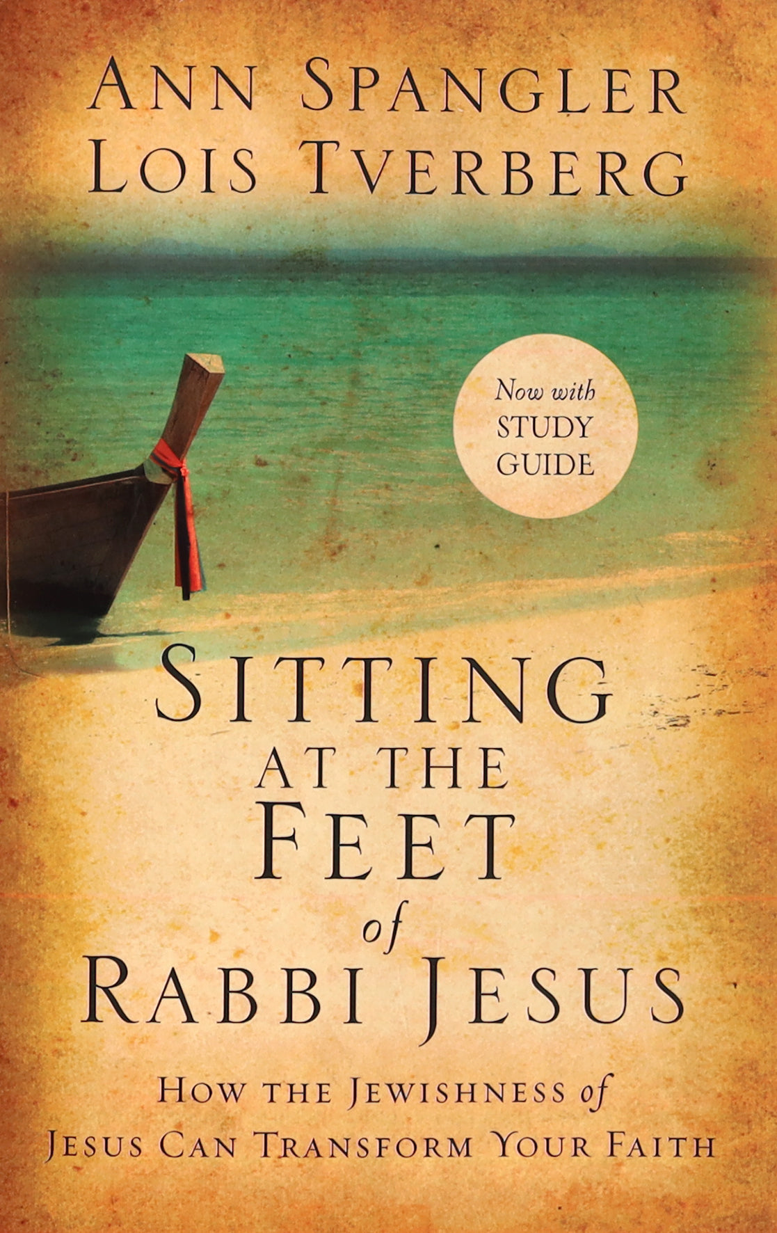 Sitting At the Feet of Rabbi Jesus: How the Jewishness of Jesus Can Transform Your Faith