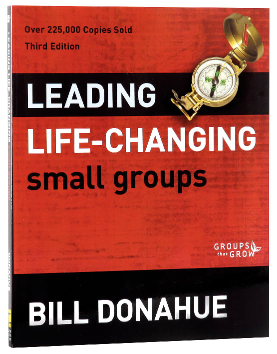 Leading Life-Changing Small Groups (Groups That Grow Series)