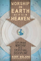 Worship on Earth as It is in Heaven
