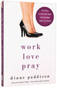 Work, Love, Pray