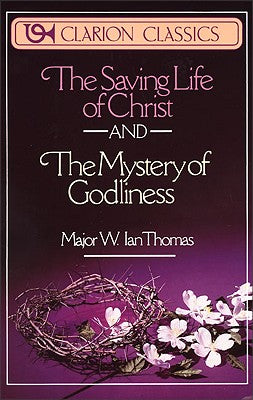 Saving Life of Christ & Mystery of Godliness