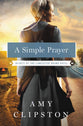A Simple Prayer (#04 in Hearts Of The Lancaster Grand Hotel Series)
