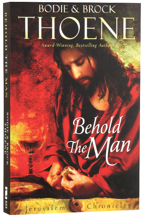 Behold the Man (#03 in The Jerusalem Chronicles Series)