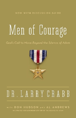 Men of Courage: God's Call to Move Beyond the Silence of Adam (Formerly Silence Of Adam, The)