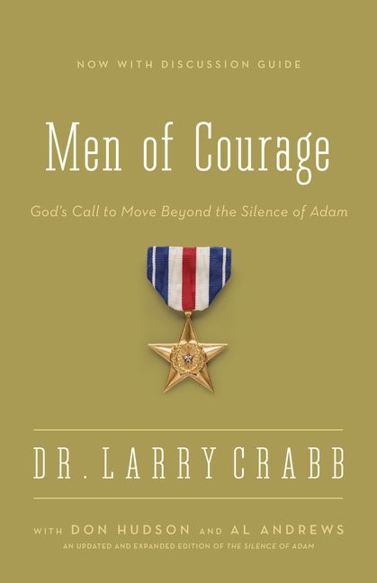Men of Courage: God's Call to Move Beyond the Silence of Adam (Formerly Silence Of Adam, The)