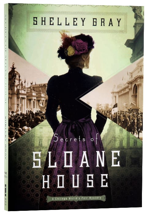 Secrets of Sloane House (#01 in The Chicago World's Fair Mystery Series)