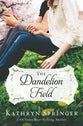The Dandelion Field (#01 in A Banister Falls Novel Series)