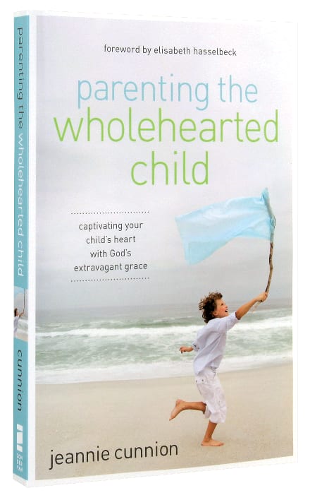 Parenting the Wholehearted Child