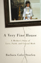 A Very Fine House: A Mother's Story of Love, Faith and Crystal Meth