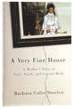 A Very Fine House: A Mother's Story of Love, Faith and Crystal Meth