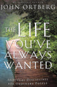 The Life You've Always Wanted