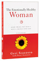 The Emotionally Healthy Woman: Eight Things You Have to Quit to Change Your Life