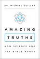 Amazing Truths: How Science and the Bible Agree