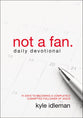 Not a Fan (Daily Devotional)