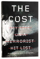 The Cost: My Life on a Terrorist Hit List