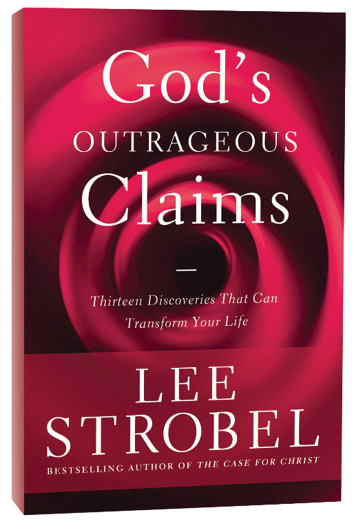God's Outrageous Claims: Thirteen Discoveries That Can Transform Your Life