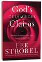 God's Outrageous Claims: Thirteen Discoveries That Can Transform Your Life