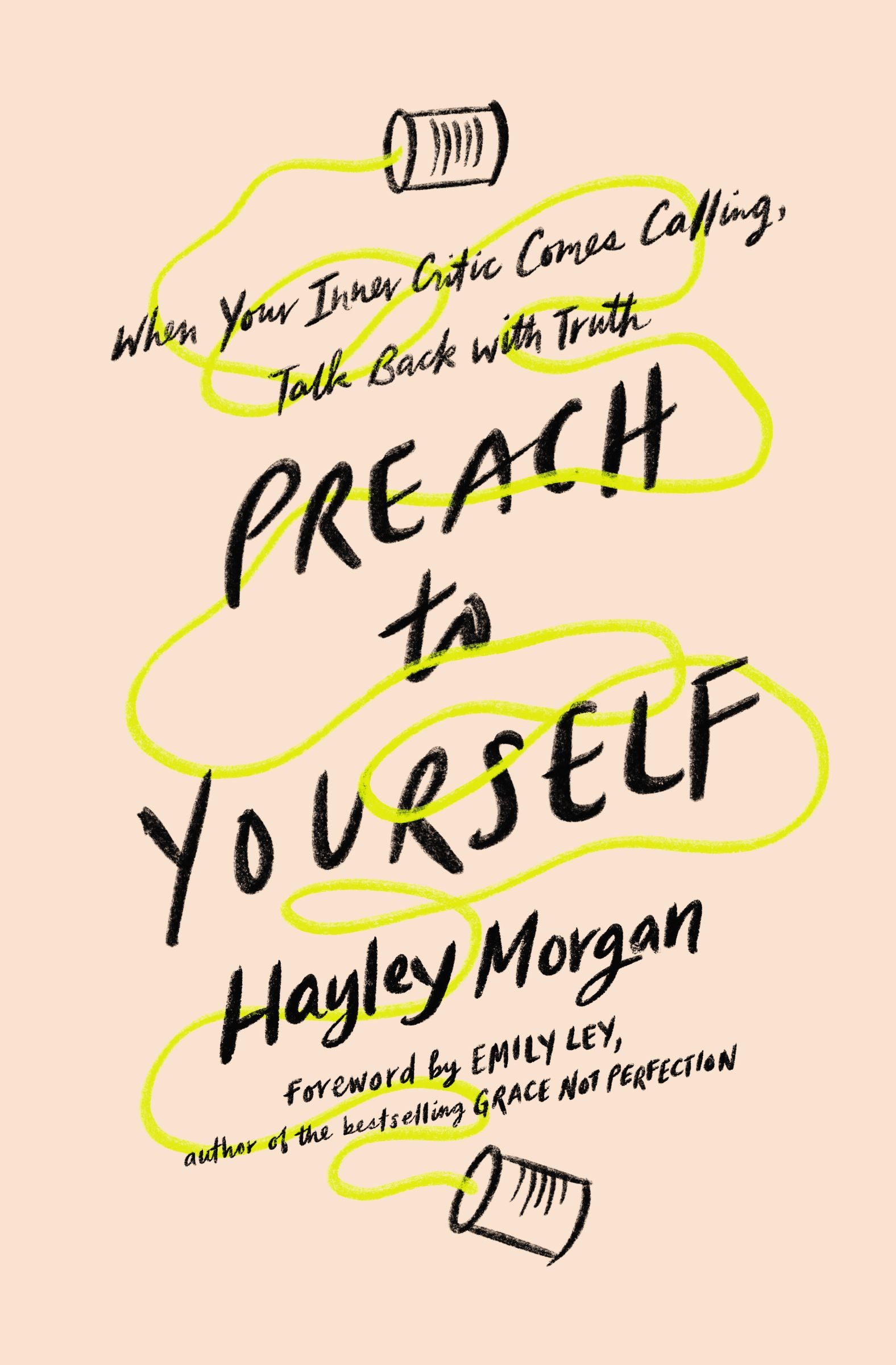 Preach to Yourself: When Your Inner Critic Comes Calling, Talk Back With Truth