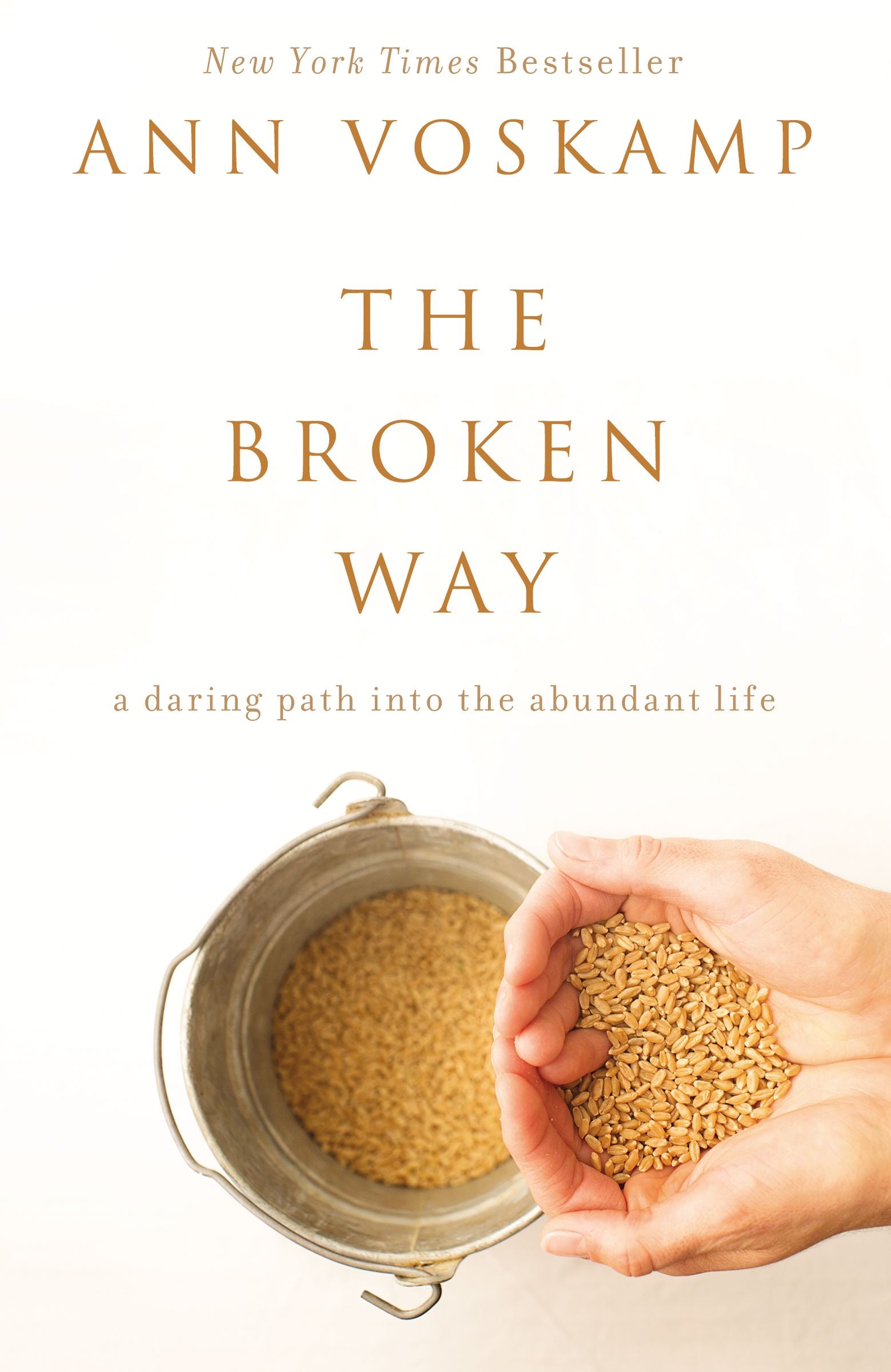 The Broken Way: A Daring Path Into the Abundant Life