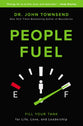 People Fuel: Fill Your Tank For Life, Love, and Leadership