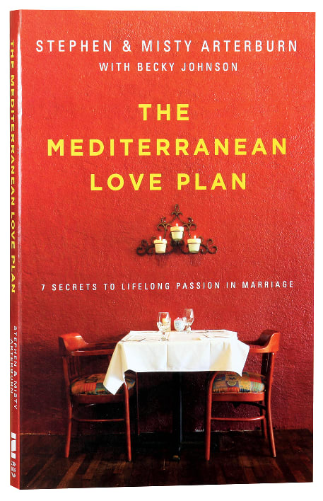 The Mediterranean Love Plan: 7 Secrets to Life-Long Passion in Marriage