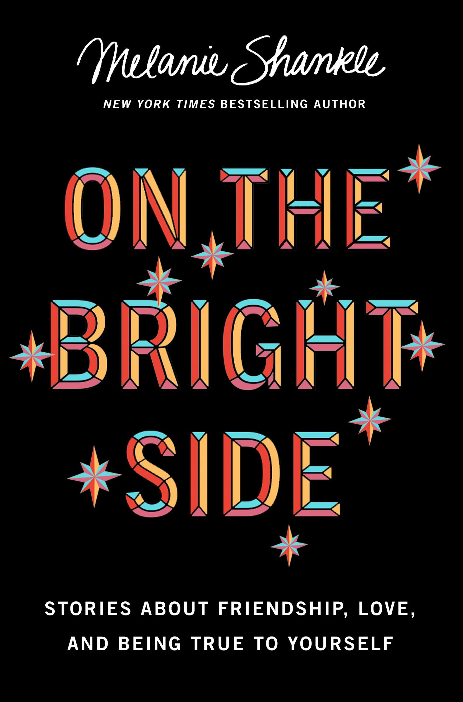 On the Bright Side: Stories About Friendship, Love, and Being True to Yoursel