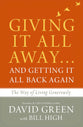 Giving It All Away and Getting It All Back Again: The Way of Living Generously