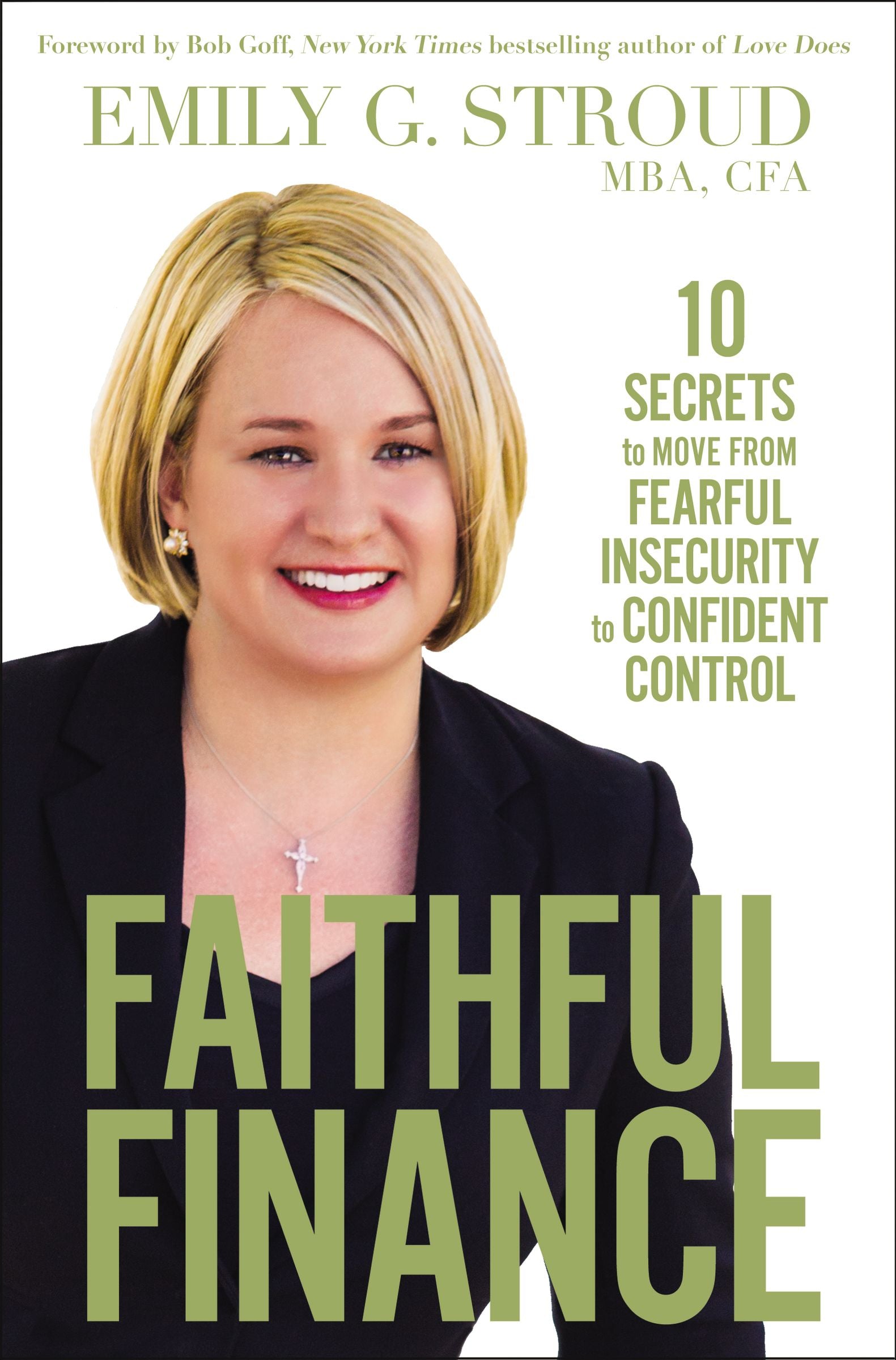 Faithful Finance: 10 Secrets to Move From Fearful Insecurity to Confident Control