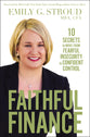 Faithful Finance: 10 Secrets to Move From Fearful Insecurity to Confident Control