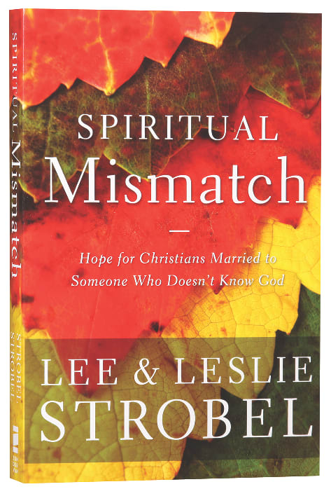 Spiritual Mismatch: Hope For Christians Married to Someone Who Doesn't Know God
