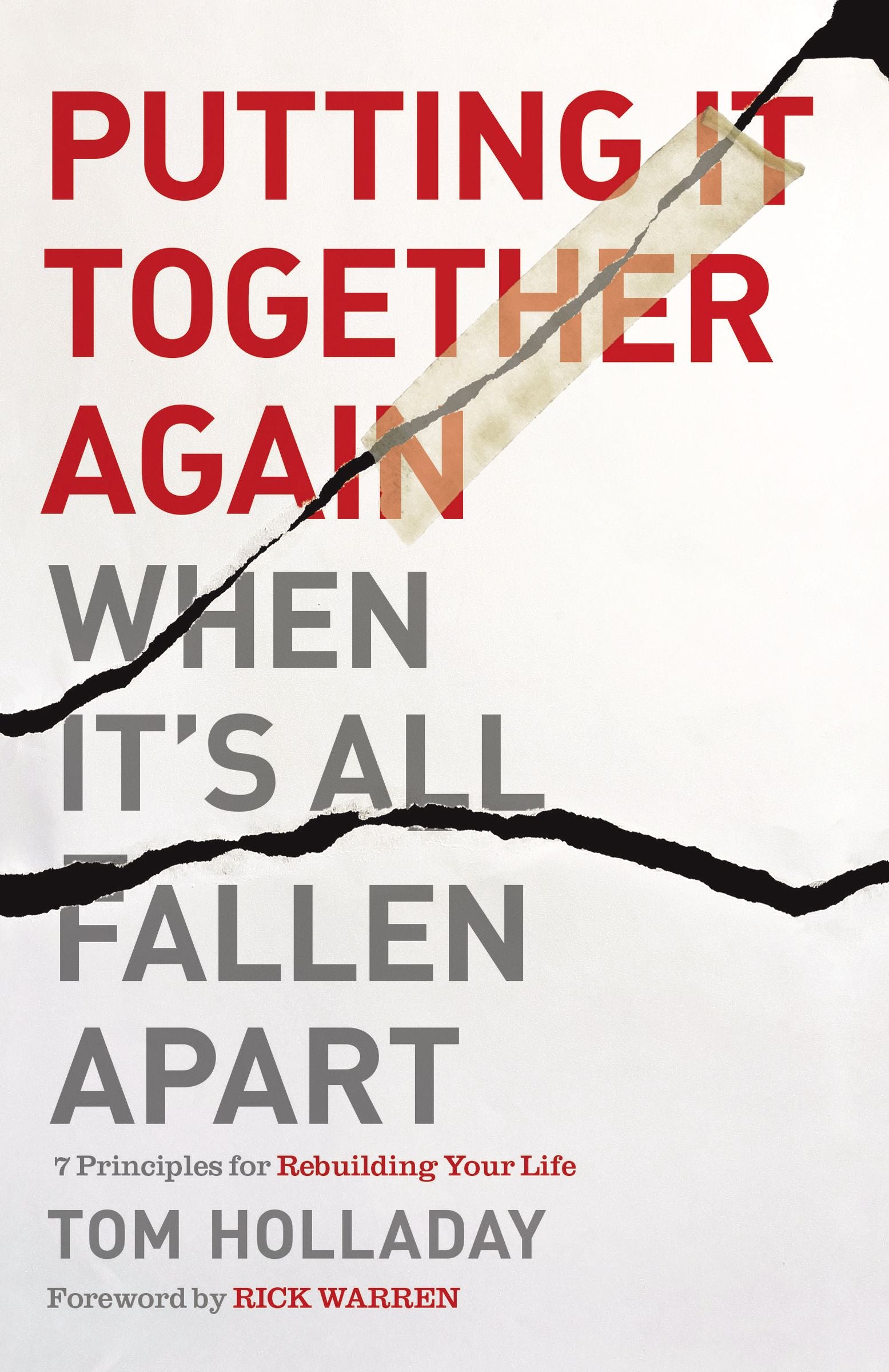 Putting It Together Again When It's All Fallen Apart: 7 Principles For Rebuilding Your Life