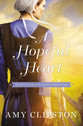 A Hopeful Heart (#01 in Hearts Of The Lancaster Grand Hotel Series)